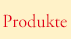 Produkte