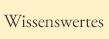 Wissenswertes